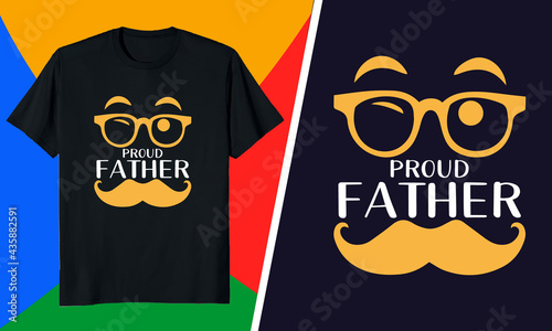 Father Day T-Shirt _ Proud Father, Best father, dad, son, daughters, daddy,  t-shirt design, father day. 