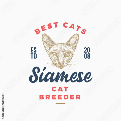 Cat Breeder Badge or Logo Template. Hand Drawn Siamese Breed Face Sketch with Retro Typography. Vintage Premium Emblem. Isolated