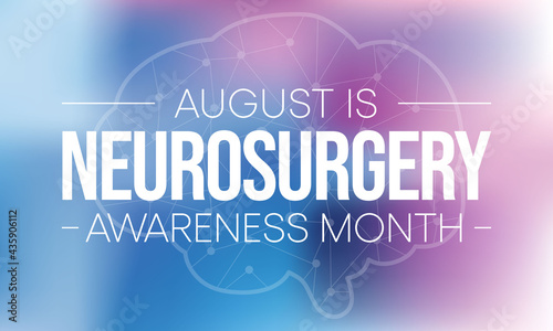 Neurosurgery awareness month is observed every year in August, it  is the medical specialty concerned with the rehabilitation of disorders which affect any portion of the nervous system. Vector art