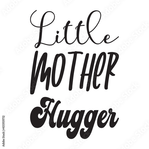 little mother hugger quote letters