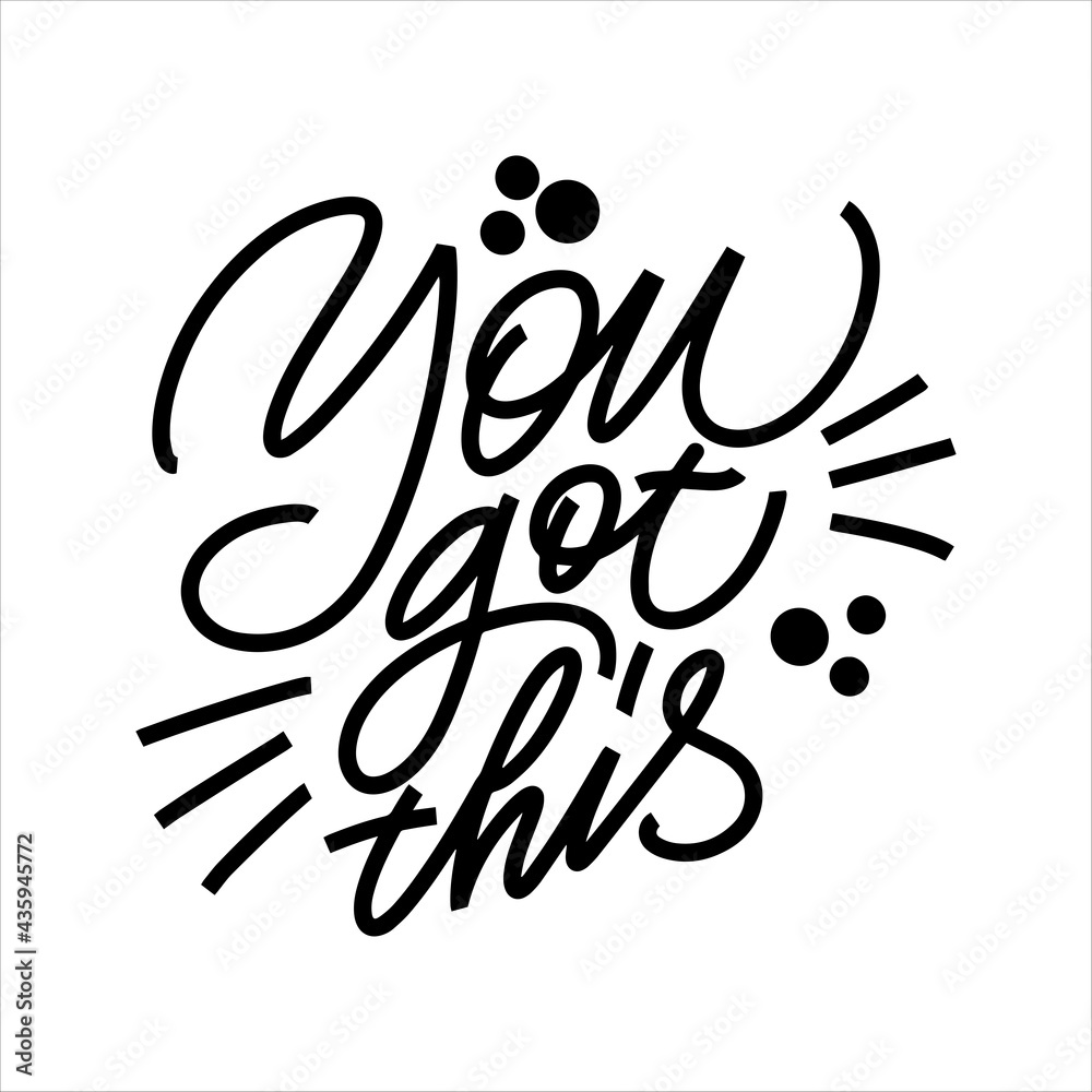 Inscription You got this on a white background. Text for postcard, invitation, T-shirt print design, banner, motivation poster. Isolated vector Inscription You got this on a white background. Text for postcard, invitation, T-shirt print design, banner, motivation poster. Isolated vector