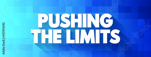 Pushing The Limits text quote, concept background