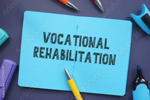 Conceptual photo about Vocational Rehabilitation with handwritten phrase. photo