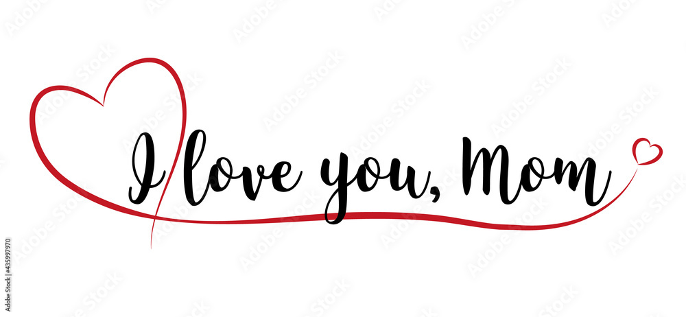 I love you, Mom lettering with red heart