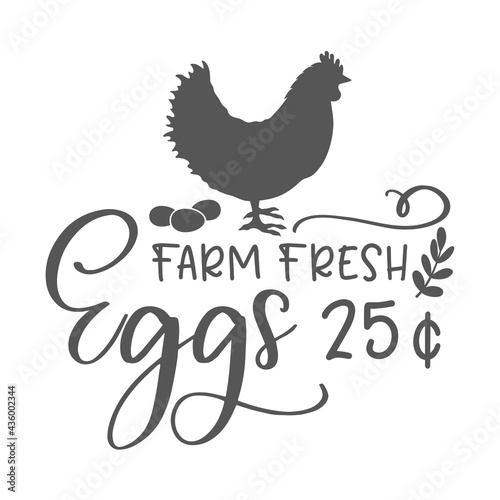 Farm fresh Eggs inspirational slogan inscription. Vector quotes. Isolated on white background. Chicken sign for kitchen.  Farmhouse quotes.