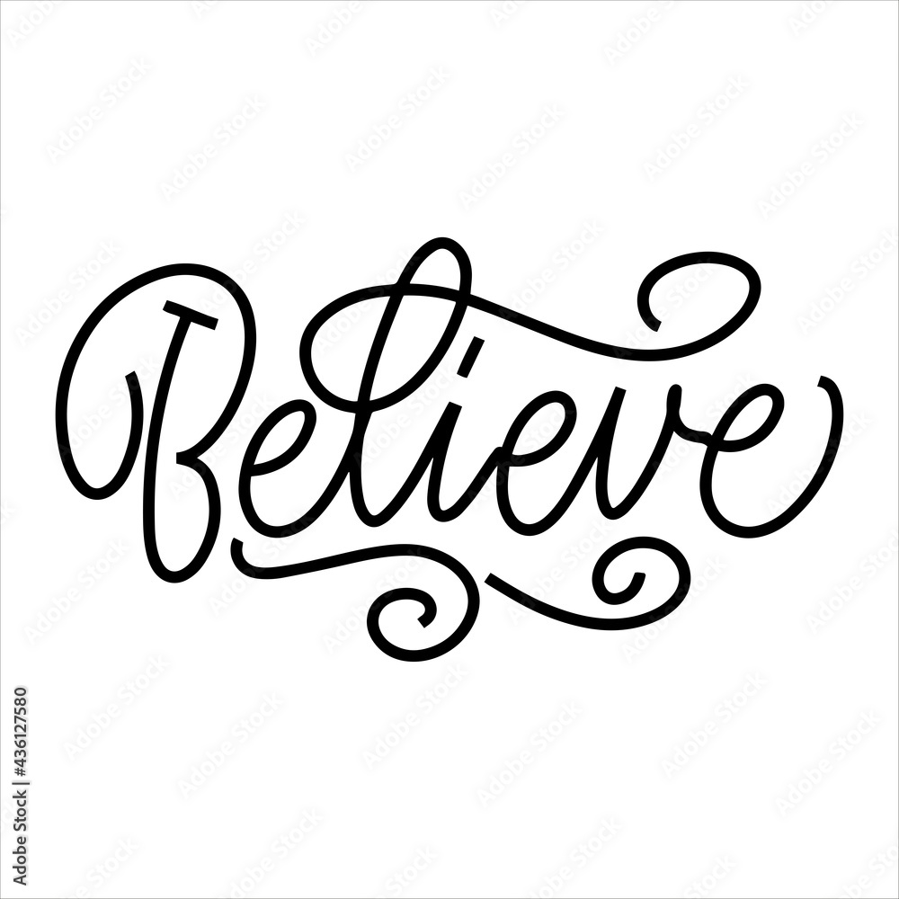 Inscription Believe on a white background. Text for postcard, invitation, T-shirt print design, banner, motivation poster. Isolated vector Inscription Believe on a white background. Text for postcard, invitation, T-shirt print design, banner, motivation poster. Isolated vector