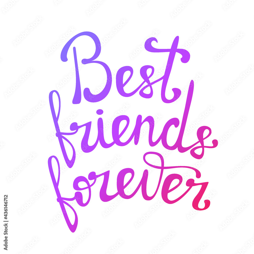 Best friends forever. Color lettering on a white background.