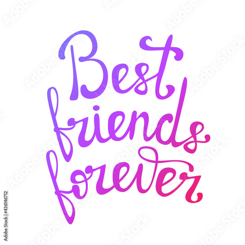 Best friends forever. Color lettering on a white background.