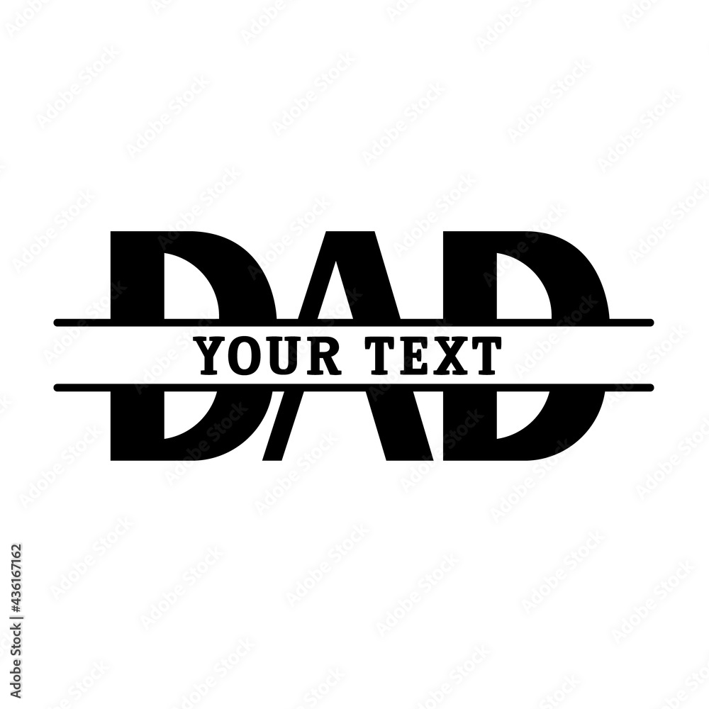 Dad template for Happy Fathers Day. Text for Dads Day for greeting card Dad template for Happy Fathers Day. Text for Dads Day for greeting card