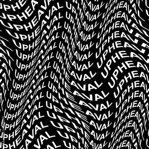 UPHEAVAL word warped  distorted  repeated  and arranged into seamless pattern background. High quality illustration. Modern wavy text composition for background or surface print. Typography.