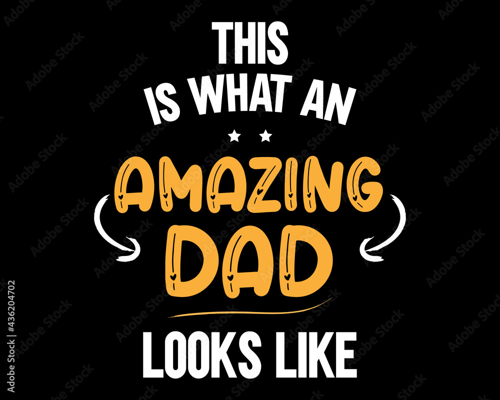 Amazing Dad Looks Like / Beautiful Text Tshirt Design Poster Vector Illustration Art Amazing Dad Looks Like / Beautiful Text Tshirt Design Poster Vector Illustration Art