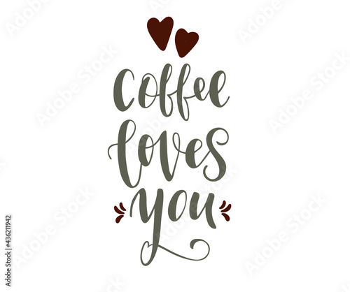 Hand drawn vector illustration. Coffee loves you text. Good for scrap booking  posters  greeting cards  banners  textiles  gifts  shirts  mugs or other gifts.
