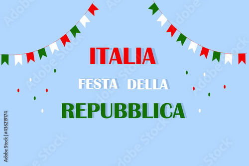 Italian Republic Day celebration banner. Italia Festa Della Repubblica text. Celebrated annually on June 2. Green, white and red flag. Poster, placard, greeting card, brochure template.