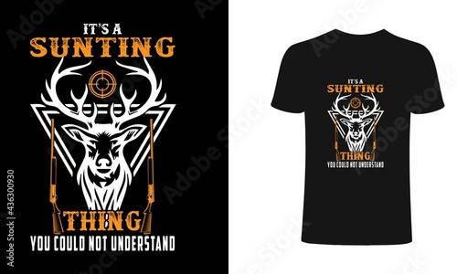 It is a sunting thing you could not understand t shirt design. hunting t shirt design. Typography, vintage t shirt, apparel, Print for posters, clothes.