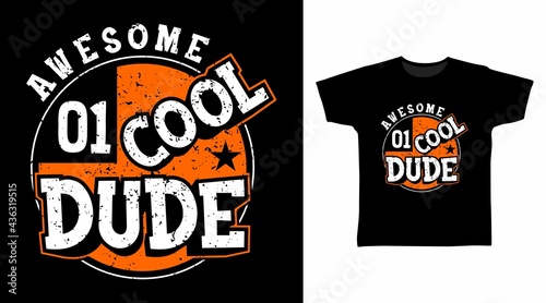 Awesome cool dude typography vector illustration t-shirt design concept.