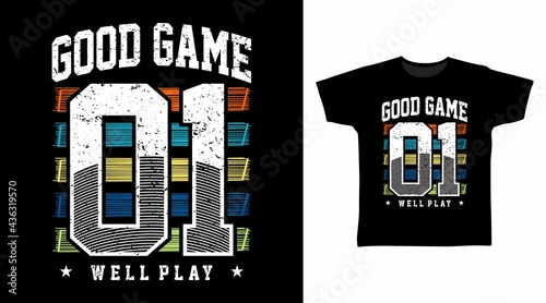 Good game 01 typography vector illustration t-shirt design concept. photo