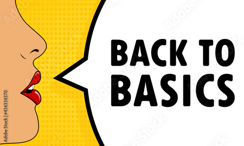 Back to basics. Female mouth with red lipstick screaming. Speech bubble with text Back to basics. Can be used for business, marketing and advertising. Vector EPS 10