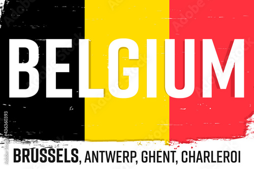 België, flag of Belgium, banner with grunge brush. "Brussel, Antwerpen, Gent, Charleroi" - Brussels, Antwerp, Ghent, Charleroi.