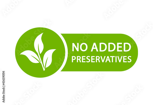 No added preservatives logo. Additives free icon. Preservatives free natural product symbol. Organic food no added preservatives badge. Vector green icon. photo