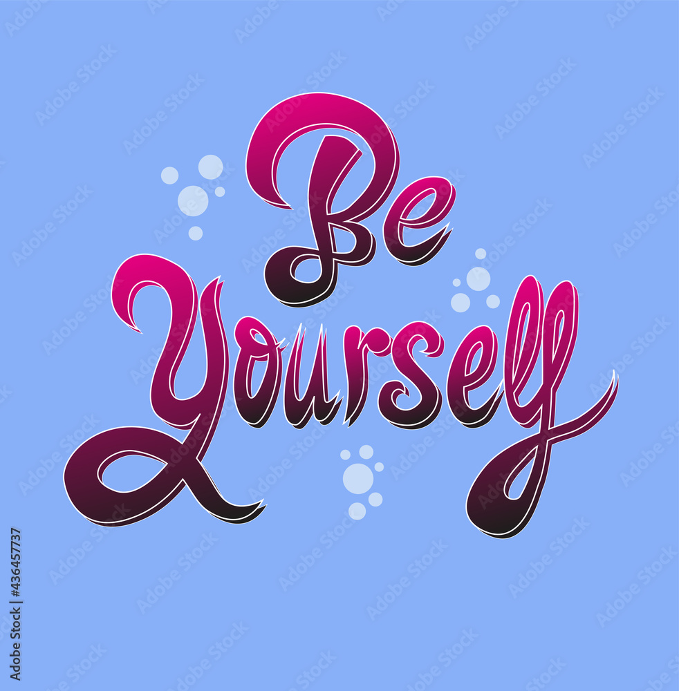 Lettering design of sinuous letters in which it says Be yourself Lettering design of sinuous letters in which it says Be yourself