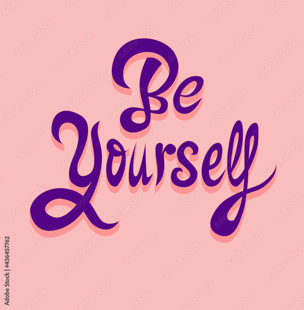 Lettering design of sinuous letters in which it says Be yourself Lettering design of sinuous letters in which it says Be yourself