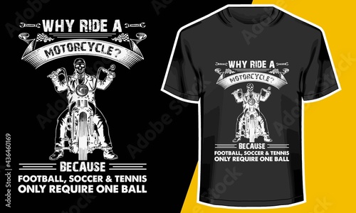 why ride a motorcycle, motorcycle t shirts designs, Typography Design