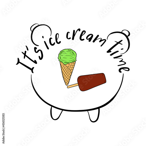 Handwritten quote about Ice Cream. It’s ice cream time. Vector illustration with typography. Design sketch element for menu cafe, bistro, restaurant, print t-shirt, label and packaging.