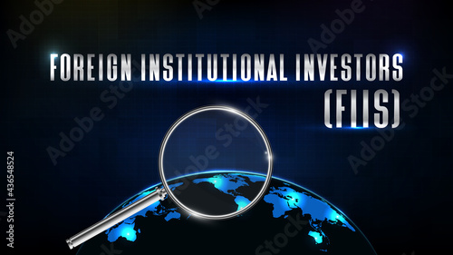 abstract futuristic technology background of Foreign Institutional Investor (FII) text with magnifying glass and world map
