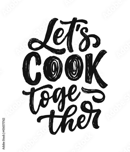 Hand drawn lettering quote in modern calligraphy style about cooking. Inspiration slogan for print and poster design. Vector