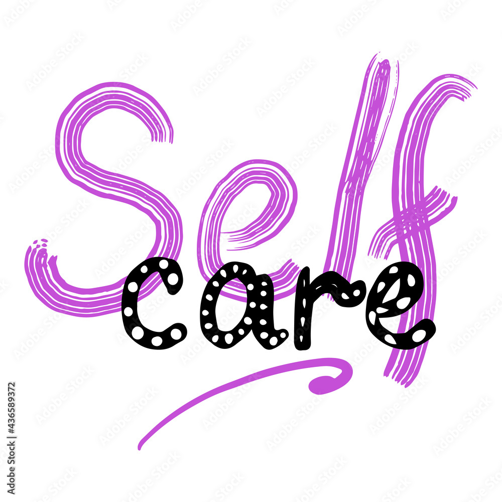 Self care quote. Design print for t shirt, label, greeting card, sticker etc. Vector illustration.
