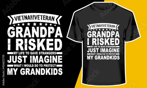 VIETNAMVETERAN GRANDPA I RISKED MY LIFE TO SAVE STRANGERS JUST IMAGINE WHAT I WOULD DO TO PROTECT MY GRANDKIDS, veteran t shirts, best grandpa shirts,