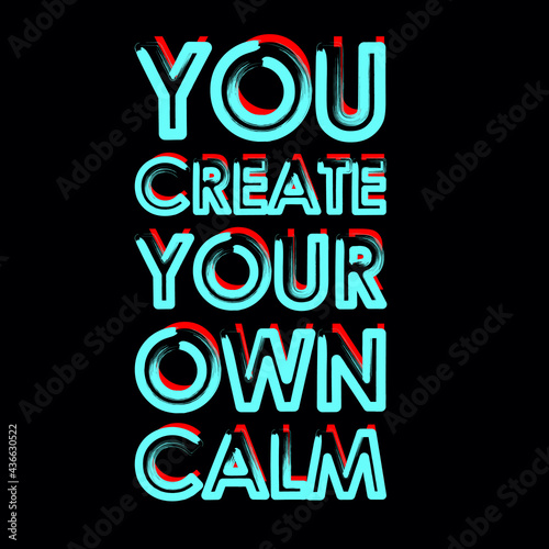 You Create Your Own Calm Typography Design