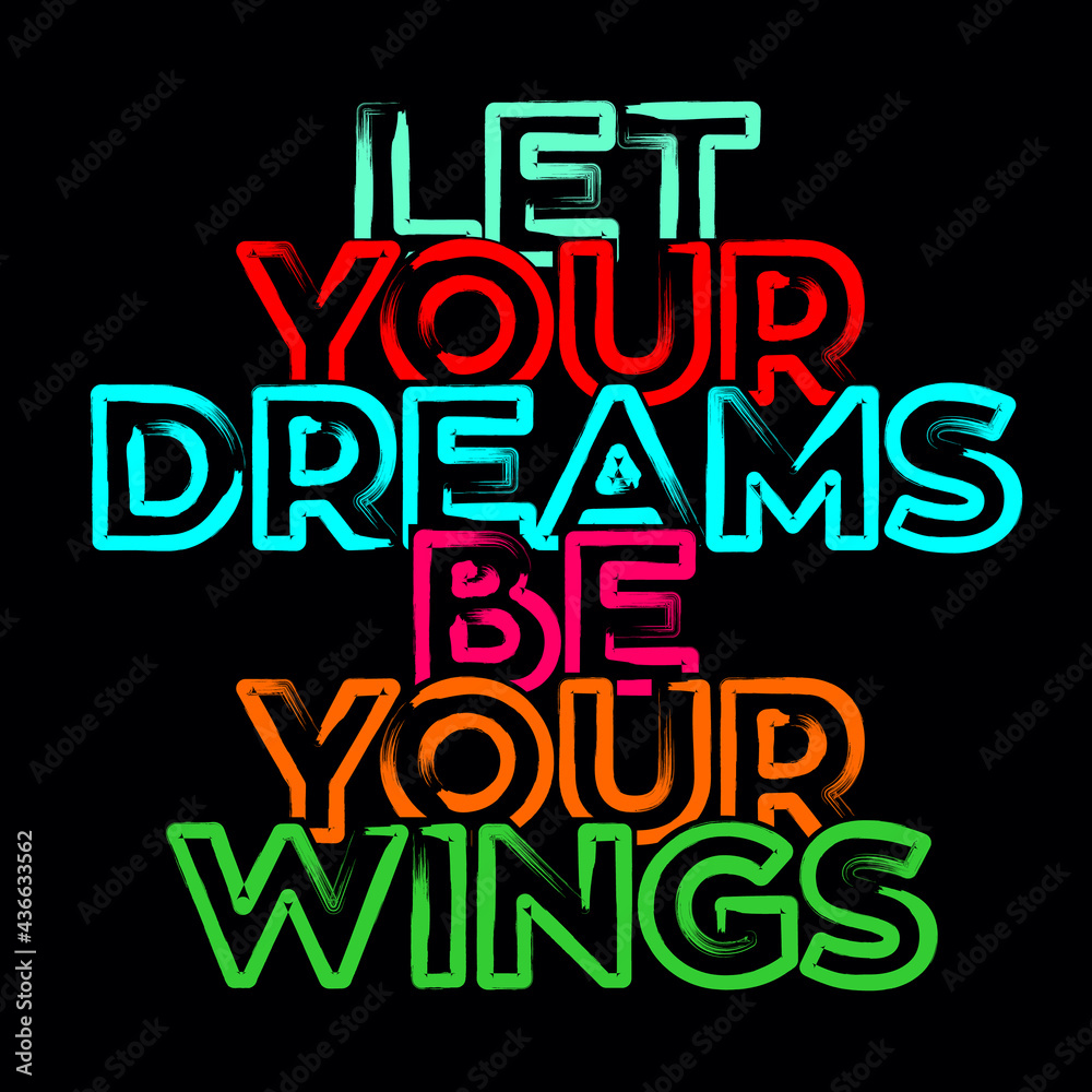 Let Your Dreams Be Your Wings Typography Vector Design