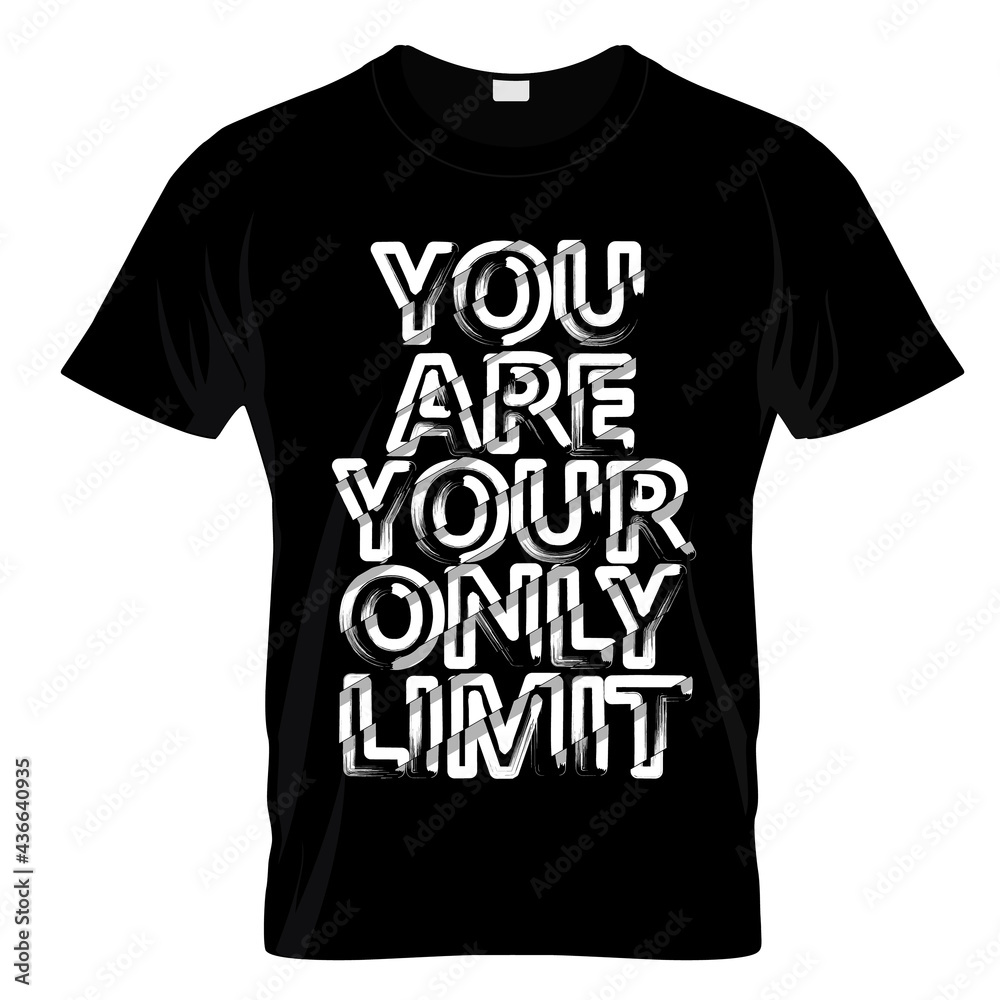 You Are Your Only Limit Typography T Shirt Design