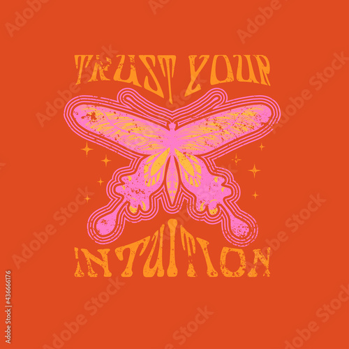 Trust your intuition slogan with purple butterfly. Hippie style groovy vibes
