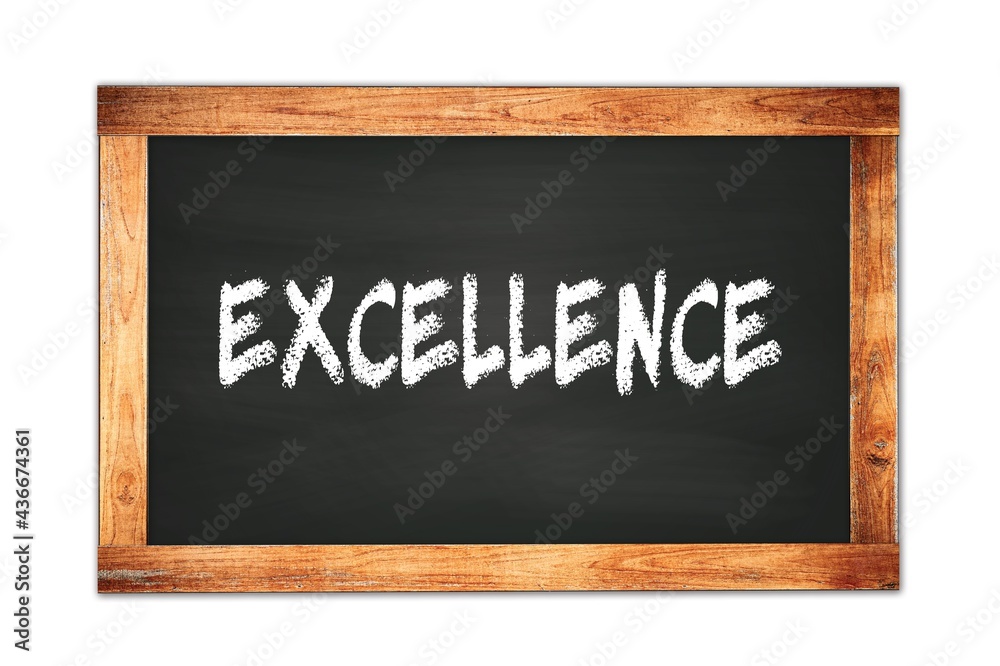 EXCELLENCE text written on wooden frame school blackboard. EXCELLENCE text written on wooden frame school blackboard.