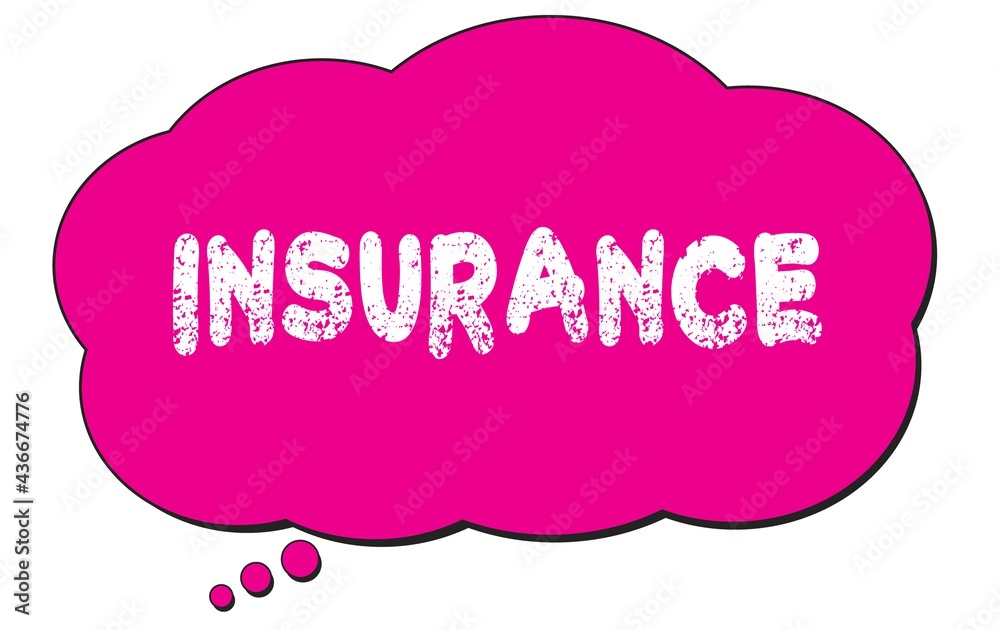 INSURANCE text written on a pink thought bubble. INSURANCE text written on a pink thought bubble.