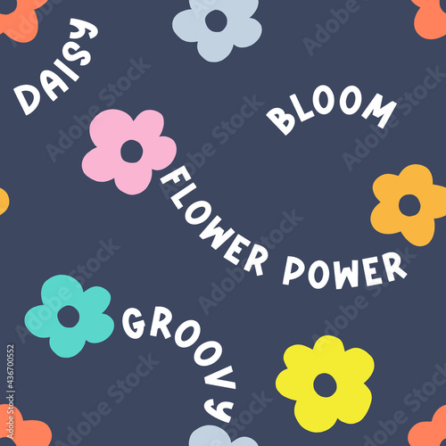 Naive floral with text vector seamless pattern. Groovy daisy bloom flower power lettering simple daisy background. Vibrant colourful hippie baby bloom print design.