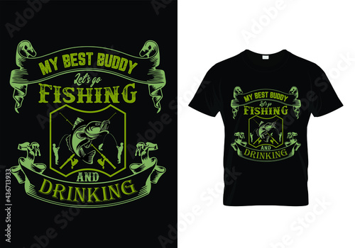 My best buddy let's go fishing T-Shirt Design
