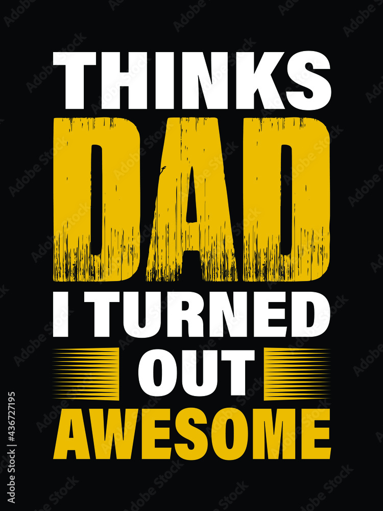 Naklejka premium think dad .father's day t-shirt design