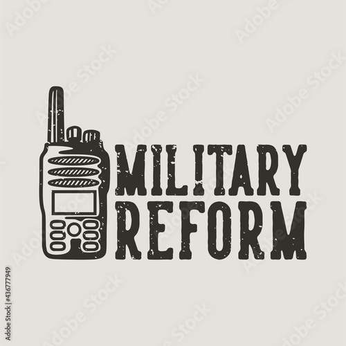 vintage slogan typography military reform for t shirt design