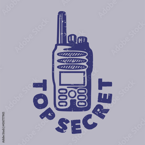 vintage slogan typography top secret for t shirt design