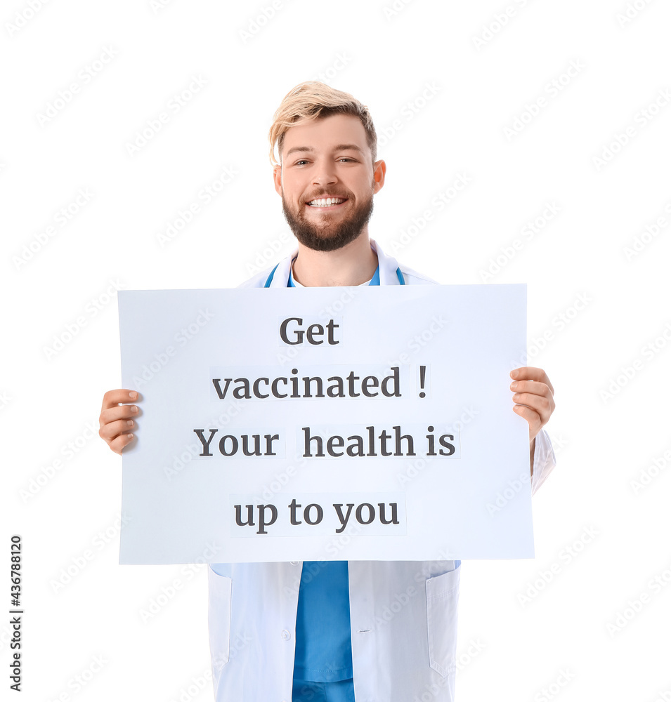 Doctor holding poster with text GET VACCINATED. YOUR HEALTH IS UP TO YOU on white background Doctor holding poster with text GET VACCINATED. YOUR HEALTH IS UP TO YOU on white background