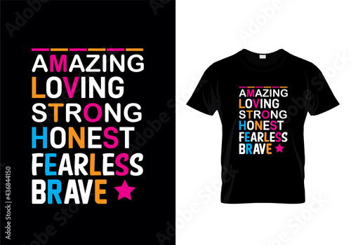 Amazing loving strong honest fearless brave typography t-shirt design