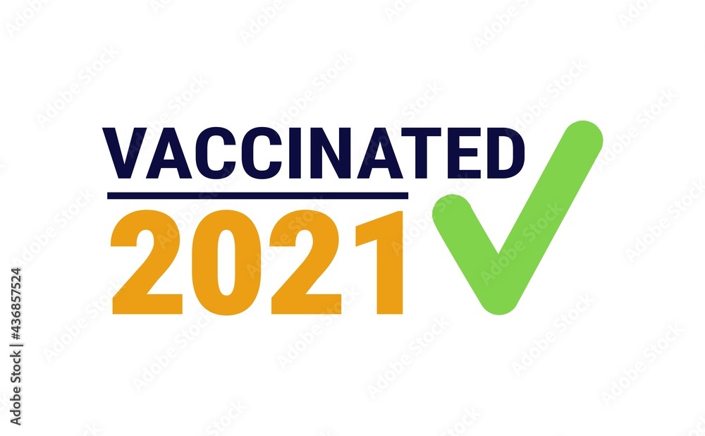 2021 vaccinated sticker label card design template with syringe.Vaccinated logo design. Flat style typography vaccination concept. Vector illustration for vaccination campaign.