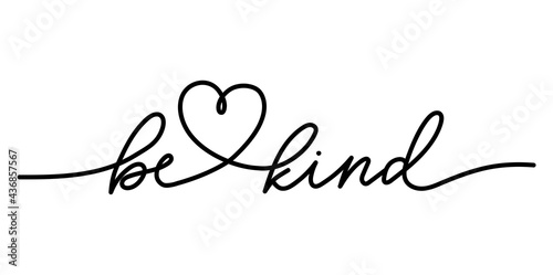 Be kind lettering with heart. Kindness motivational hand drawn design in one line art style. Continuous line design concept. Be kind inspirational vector illustration