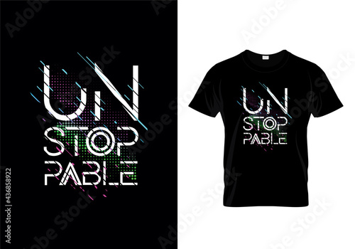 Unstoppable Typography T Shirt Design Vector photo