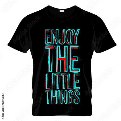 Enjoy The Little Things Typography T Shirt Design Vector