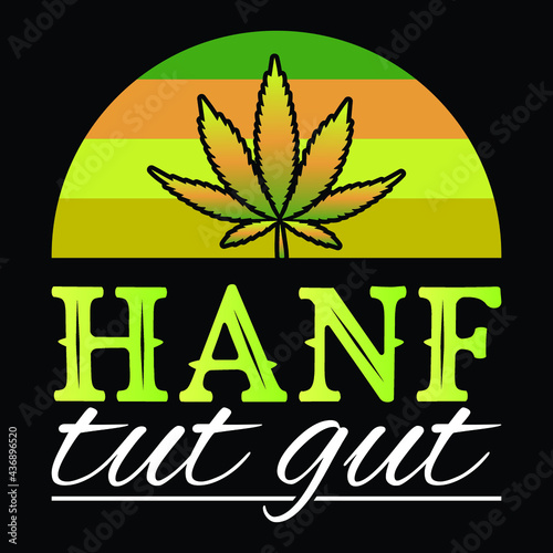 Hanf tut gut T-shirt desogn