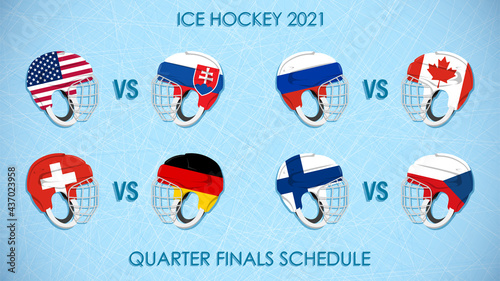 ice hockey schedule of matches for quarter finals of competition with teams flags 2021 on helmets. Hockey announcement on ice background. Vector
